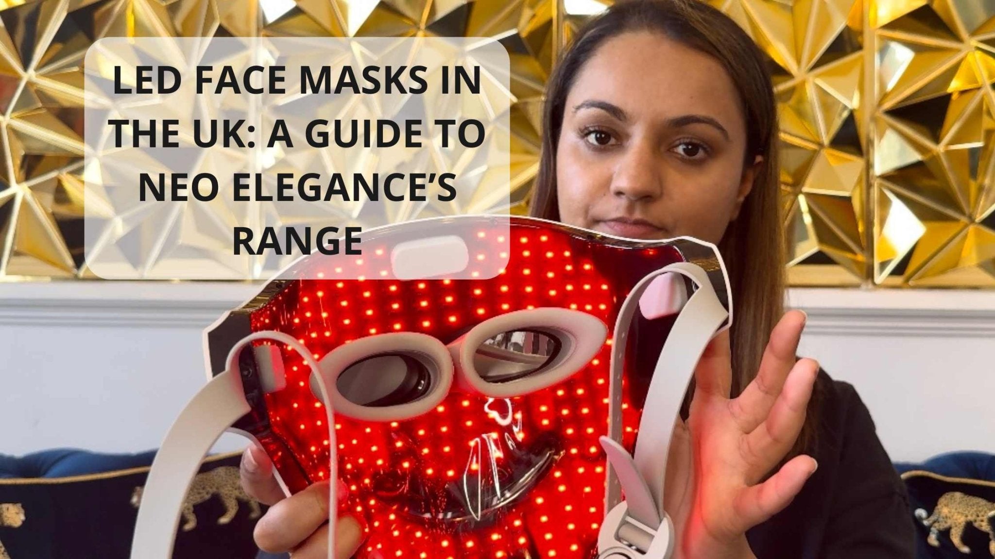 LED Face Masks in the UK: A Guide to Neo Elegance’s Range - Neo Elegance