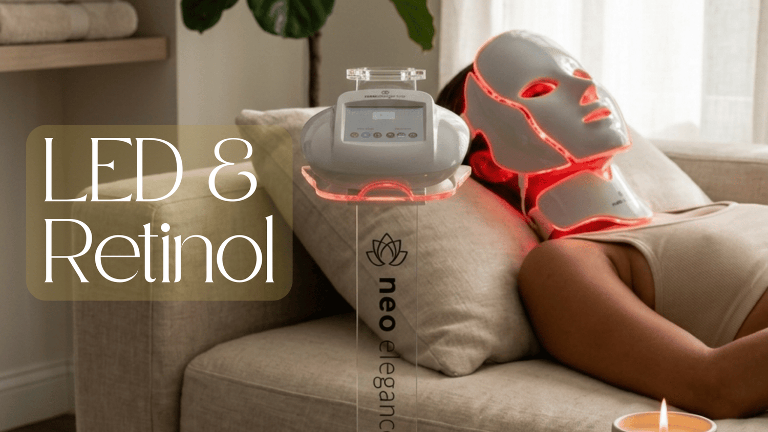 Can You Use an LED Face Mask With Retinol? A Skin Scientist's Honest Answer - Neo Elegance