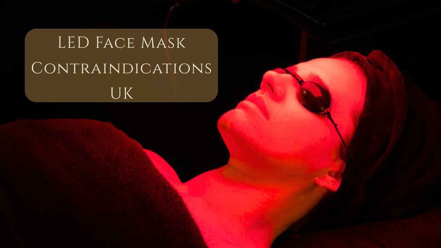 LED Face Mask Contraindications UK: The Complete Safety Reference Guide - Neo Elegance